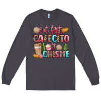 Smoke but first cafecito y chisme Long Sleeve Tee - LillyAllenDesigns