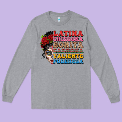 Mexican Sugar Skull Latina Chingona Bonita Long Sleeve Tee Designed By Lillyallendesigns