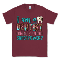 Burgundy i am a dentist what's your superpower Classic Tee - JahusDesignShop