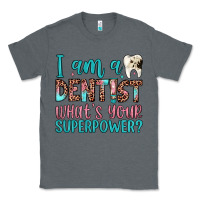 Charcoal Heather i am a dentist what's your superpower Classic Tee - JahusDesignShop