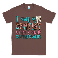 Chestnut i am a dentist what's your superpower Classic Tee - JahusDesignShop