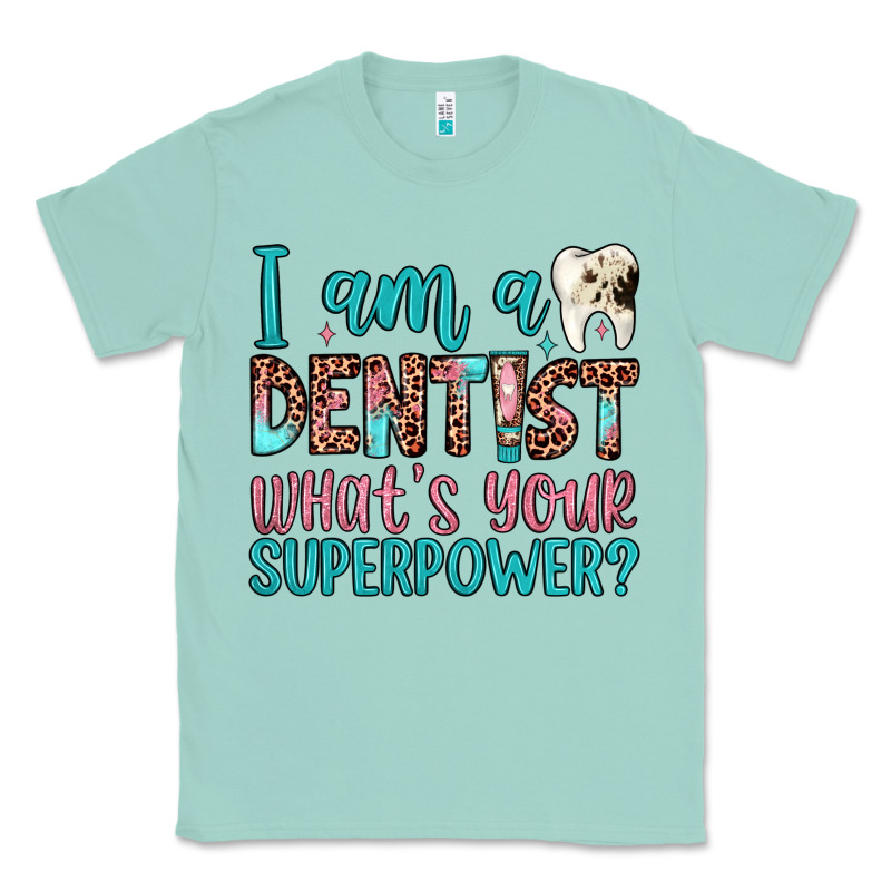 I Am A Dentist What's Your Superpower Classic Tee by JahusDesignShop | Teevron