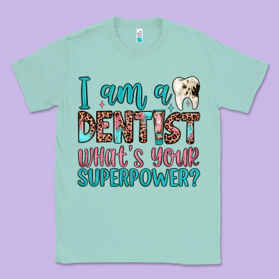 I Am A Dentist What's Your Superpower Classic Tee Designed By Jahusdesignshop