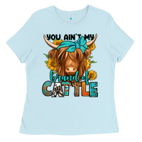 Baby Blue you ain't my brand of cattle longhaired cow Ladies Tee - Jasminsmagicworld
