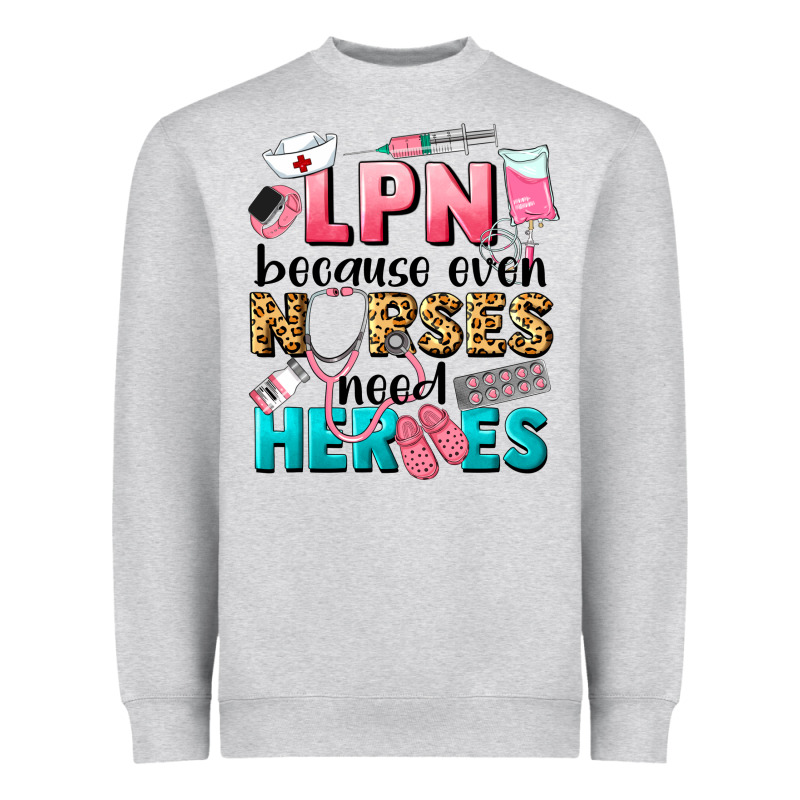 Lpn Because Nurses Need Heroes Heavyweight Sweatshirt by LillyAllenDesigns | Teevron