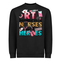 Black rt because nurses need heroes Heavyweight Sweatshirt - LillyAllenDesigns