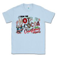 Dusty Blue I Run Hot Cocoa And Christmas Cheer Classic Tee - CowhideDigitalArt