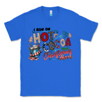 True Royal I Run Hot Cocoa And Christmas Cheer Classic Tee - CowhideDigitalArt