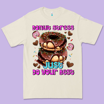 Donut Stress Just Do Your Best Premium Tee Designed By Adodesignshop