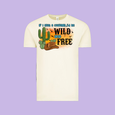 If I Was A Cowgirl I D Be Wild And Free Vintage Tee Designed By Maliassmallbusiness