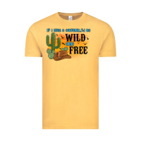 Vintage Mustard if i was a cowgirl i d be wild and free Vintage Tee - MaliasSmallBusiness