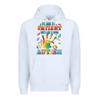 White please be patient with me i have autism Premium Hoodie - CowGirlArtShop