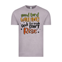 Vintage Zinc good lord willing and the creek dont rise Vintage Tee - MaliasSmallBusiness