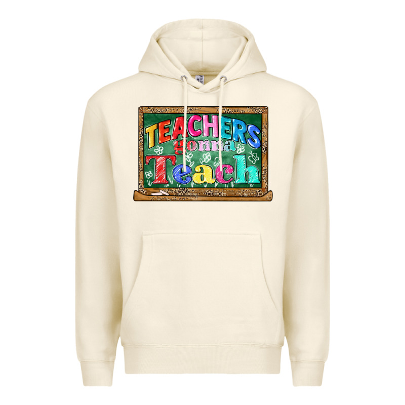 Teachers Gonna Teach Premium Hoodie by CowGirlArtShop | Teevron