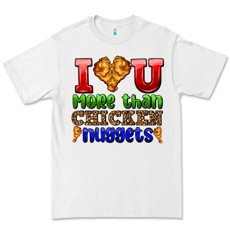 I Love You More Than Chicken Nuggets Premium Tee by AdoDesignShop | Teevron