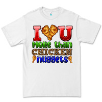 White i love you more than chicken nuggets Premium Tee - AdoDesignShop