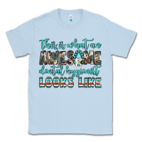 Dusty Blue this is what an awesome dental hygienist looks like Classic Tee - JahusDesignShop