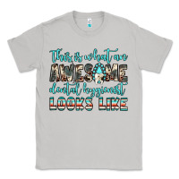 This Is What An Awesome Dental Hygienist Looks Like Classic Tee | Teevron