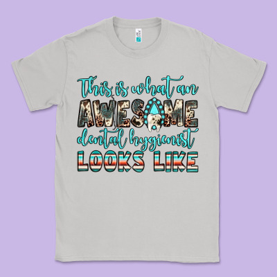 This Is What An Awesome Dental Hygienist Looks Like Classic Tee Designed By Jahusdesignshop