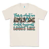 Natural this is what an awesome dental hygienist looks like Classic Tee - JahusDesignShop