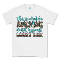 White this is what an awesome dental hygienist looks like Classic Tee - JahusDesignShop