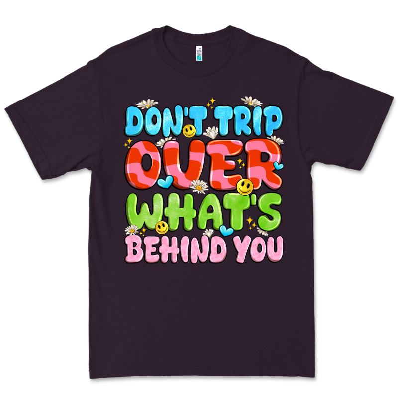 Don't Trip Over What's Behind You Premium Tee by JahusDesignShop | Teevron