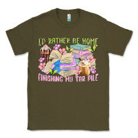 Army Green id rather be home finishing my tbr pile Classic Tee - MaliasSmallBusiness
