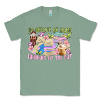 Sage id rather be home finishing my tbr pile Classic Tee - MaliasSmallBusiness
