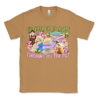 Toasted Coconut id rather be home finishing my tbr pile Classic Tee - MaliasSmallBusiness