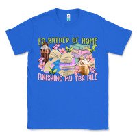 True Royal id rather be home finishing my tbr pile Classic Tee - MaliasSmallBusiness