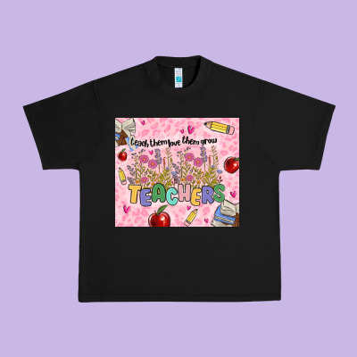 Teachers Teach Them Love Them Grow Urban Heavy Tee Designed By Maliassmallbusiness