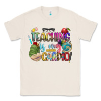 Natural teaching is my cardio Classic Tee - NancyCooperArtShop
