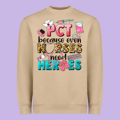 Pct Because Nurses Need Heroes Heavyweight Sweatshirt Designed By Lillyallendesigns