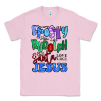 Bubblegum Pink dance like frosty shine like rudolph Classic Tee - MaliasSmallBusiness