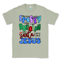 Dance Like Frosty Shine Like Rudolph Classic Tee | Teevron
