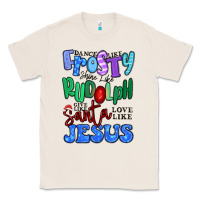 Natural dance like frosty shine like rudolph Classic Tee - MaliasSmallBusiness
