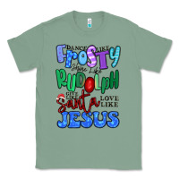 Sage dance like frosty shine like rudolph Classic Tee - MaliasSmallBusiness