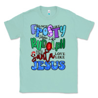 Seafoam dance like frosty shine like rudolph Classic Tee - MaliasSmallBusiness