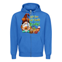 True Royal Get your fat pants ready Zipper Hoodie - NancyCooperArtShop