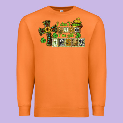 I Dont Need Luck Ive Got Jesus Premium Sweatshirt Designed By Cowgirlartshop