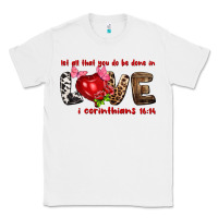 White let all that you do be done in love i corinthians Classic Tee - NancyCooperArtShop