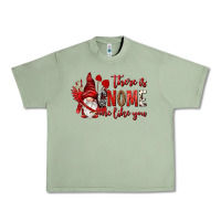 Oil Green there is gnome one like you Urban Heavy Tee - NancyCooperArtShop