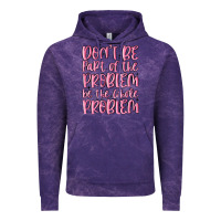Cloud Purple don't be part of the problem be the whole problem Vintage Hoodie - MaliasSmallBusiness