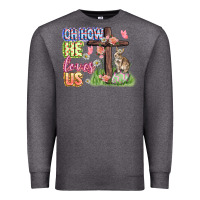 Charcoal Heather Oh how he loves us Easter Day Premium Sweatshirt - CowGirlArtShop