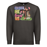 Smoke Oh how he loves us Easter Day Premium Sweatshirt - CowGirlArtShop