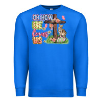 True Royal Oh how he loves us Easter Day Premium Sweatshirt - CowGirlArtShop
