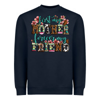 Navy first my mother forever my friend Heavyweight Sweatshirt - LillyAllenDesigns