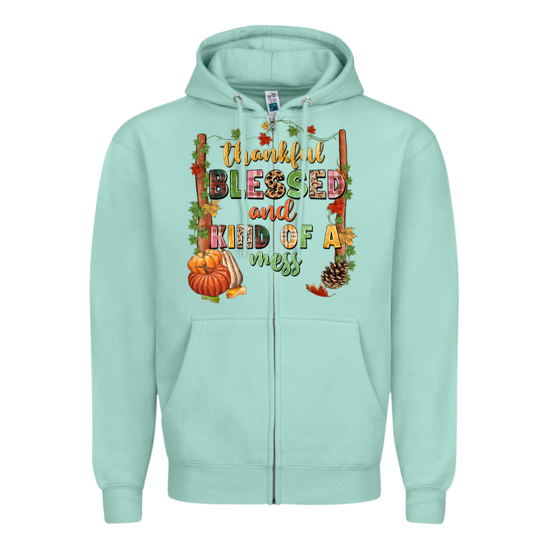 Thankful Blessed And Kind Of A Mess Zipper Hoodie by NancyCooperArtShop | Teevron