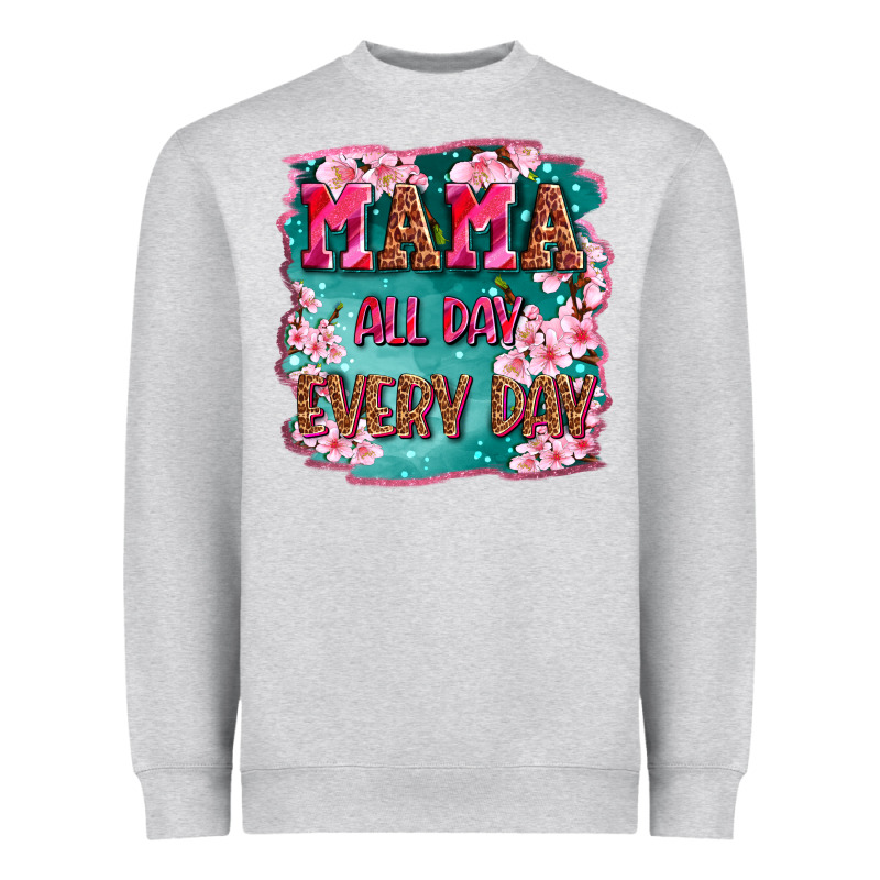 Mama All Day Everyday Heavyweight Sweatshirt by LillyAllenDesigns | Teevron