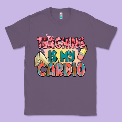 Teaching Is My Cardio Classic Tee Designed By Nancycooperartshop